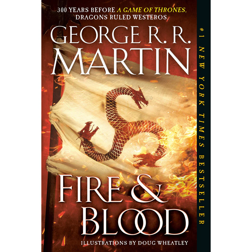 Fire and Blood, the source material for George R.R. Martin and Ryan Condal's HBO action adventure fantasy drama television adaptation